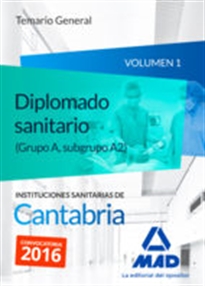 Books Frontpage Diplomados sanitarios (Grupo A, subgrupo A2) de las Instituciones Sanitarias de Cantabria. Temario general  volumen 1