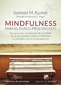 Books Frontpage Mindfulness para el duelo prolongado. Una guía para recuperarse de la pérdida de un ser querido cuando la depresión, la ansiedad y la ira no desaparecen
