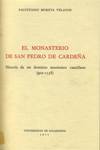 Books Frontpage El Monasterio de San Pedro de Cardeña: historia de un dominio monástico castellano, 902-1338