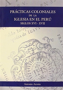 Books Frontpage Prácticas coloniales de la Iglesia en el Perú