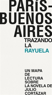 Books Frontpage París - Buenos Aires. Trazando La Rayuela