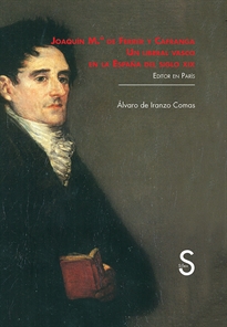 Books Frontpage Joaquín María de Ferrer y Cafranga. Un liberal vasco en la España del siglo XIX