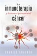 Portada del libro La inmunoterapia y la carrera para curar el cáncer