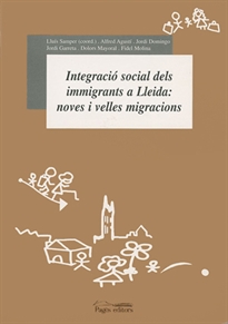 Books Frontpage Integració social dels immigrants a Lleida: noves i velles migracions