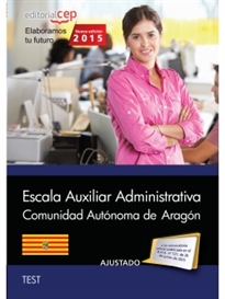 Books Frontpage Cuerpo Auxiliar de la Administración de la Comunidad Autónoma de Aragón. Escala Auxiliar Administrativa. Auxiliares Administrativos. Test