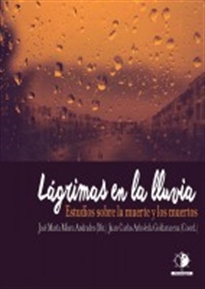 Books Frontpage Lágrimas en la lluvia. Estudios sobre la muerte y los muertos