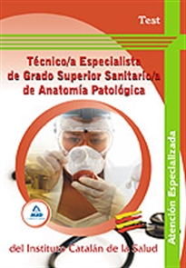 Books Frontpage Técnico/a especialista de grado superior sanitario/a de anatomía patológica del instituto catalán de la salud. Test