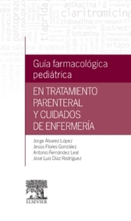 Books Frontpage Guía farmacológica pediátrica en tratamiento parenteral y cuidados de enfermería