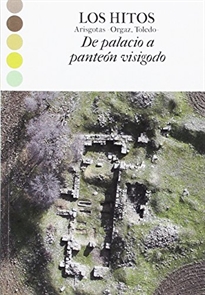 Books Frontpage LOS HITOS  Arisgotas -Orgaz, Toledo-. De palacio a  panteón visigodo