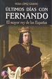 Front pageÚltimos días con Fernando. El mayor rey de las Españas