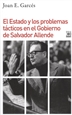 Front pageEl Estado y los problemas tácticos en el Gobierno de Salvador Allende