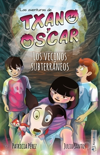 Books Frontpage Txano y Óscar 6 - Los vecinos subterráneos