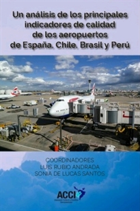 Books Frontpage Un análisis de los principales indicadores de calidad de los aeropuertos de España, Chile, Brasil y Perú