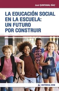 Books Frontpage La Educación Social en la escuela: un futuro por construir