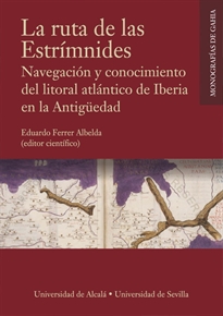 Books Frontpage La ruta de las Estrímnides. Navegación y conocimiento del litoral atlántico de Iberia en la Antigüedad