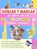 Portada del libro Doblar y marcar. EL arte de la papiroflexia para todos