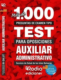 Books Frontpage Más de 1.000 preguntas de examen  tipo test para oposiciones. Auxiliar Administrativo del Servicio de Salud de las Islas Baleares (Ib Salut)