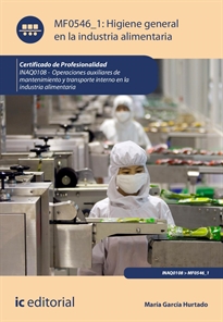 Books Frontpage Higiene general en la industria alimentaria. INAQ0108 - Operaciones auxiliares de mantenimiento y transporte interno de la industria alimentaria