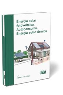 Books Frontpage Energía solar fotovoltaica. Autoconsumo. Energía solar térmica