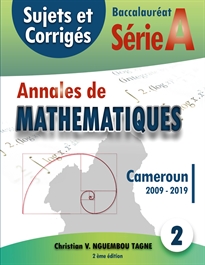 Books Frontpage Annales de Mathématiques, Baccalauréat A, Cameroun, 2009 - 2019