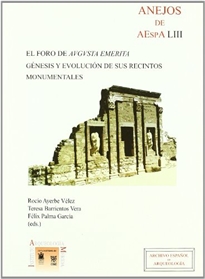 Books Frontpage El Foro de Augusta Emerita: génesis y evolución de sus recintos monumentales