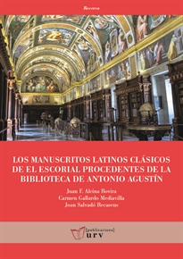 Books Frontpage Los manuscritos latinos clásicos de El Escorial procedentes de la biblioteca de Antonio Agustín