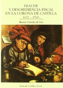 Books Frontpage Fraude y desobediencia fiscal en la corona de Castilla, 1621-1700