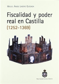 Books Frontpage Fiscalidad y poder real en Castilla (1252-1369)