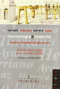 Books Frontpage Tecnología e imperio. Turriano, Lastanosa, Herrera, Ayanz.