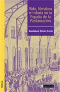 Books Frontpage Vida, literatura e historia en la España de la Restauración
