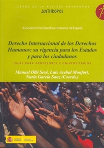 Books Frontpage Derecho internacional de los derechos humanos: su vigencia para los estados y para los ciudadanos. Ideas para profesores y universitarios