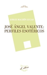 Books Frontpage José Ángel Valente: Perfiles esotéricos