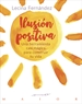 Front pageIlusión positiva. Una herramienta casi mágica para construir tu vida