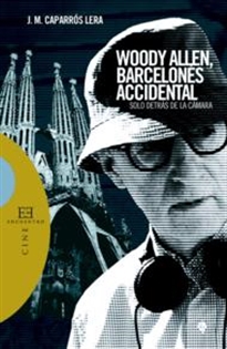 Books Frontpage Woody Allen, barcelonés accidental: solo detrás de la cámara