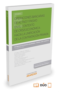 Books Frontpage Operaciones bancarias de activo y pasivo en el contexto de crisis económica: hacia la unificación de la contratación privada (Papel + e-book)