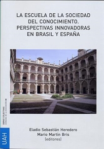 Books Frontpage La escuela de la sociedad del conocimiento. Perspectivas innovadoras en Brasil y España