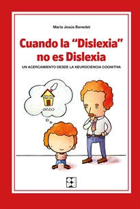 Books Frontpage Cuando "la Dislexia" no es Dislexia. Un acercamiento desde la neurociencia cognitiva