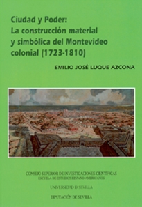 Books Frontpage Ciudad y Poder: la construcción material y simbólica del Montevideo Colonial (723-1810).