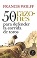 Front page50 razones para defender la corrida de toros