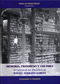 Books Frontpage Memoria, Progreso Y Cultura. Homenaje Al Profesor Rafael Serrano García