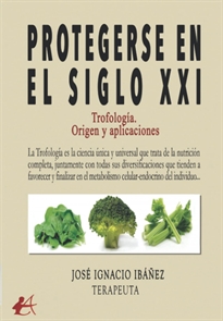 Books Frontpage Protegerse en el siglo XXI Trofología. «Origen y aplicaciones»