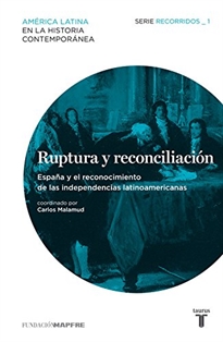 Books Frontpage Ruptura y reconciliación. España y el reconocimiento de las independencias latinoamericanas (Recorridos 1)