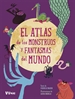 Front pageEl Atlas De Los Monstruos Y Fantasmas Del Mundo (Vvkids)