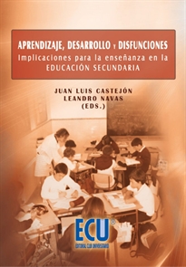 Books Frontpage Aprendizaje, desarrollo y disfunciones. Implicaciones para la enseñanza en la Educación Secundaria