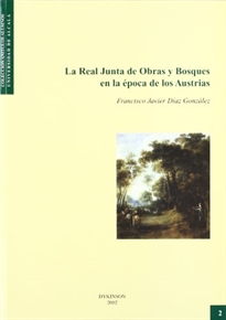 Books Frontpage La Real Junta de Obras y Bosques en la época de los Austrias