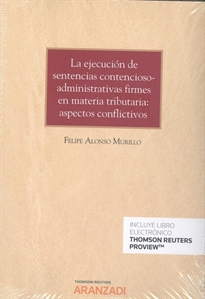 Books Frontpage La ejecución de sentencias contencioso-administrativas firmes en materia tributaria: aspectos conflictivos (Papel + e-book)