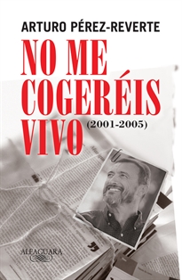 Books Frontpage No me cogeréis vivo (2001-2005)