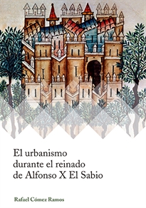 Books Frontpage El urbanismo durante el reinado de Alfonso X El Sabio