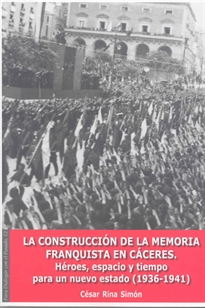 Books Frontpage La Construcción de la Memoria Franquista en Cáceres