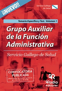 Books Frontpage Grupo Auxiliar de la Función Administrativa. Servicio Gallego de Salud. Temario Específico y Test. Volumen 1